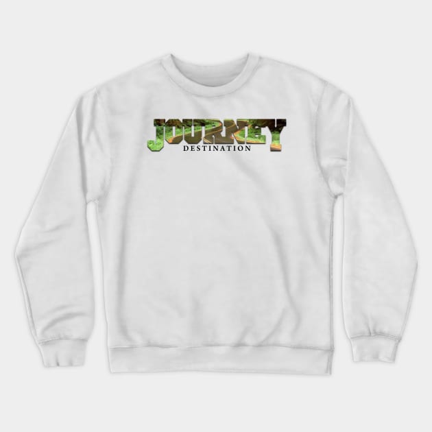 Focus on the Journey Crewneck Sweatshirt by TakeItUponYourself
